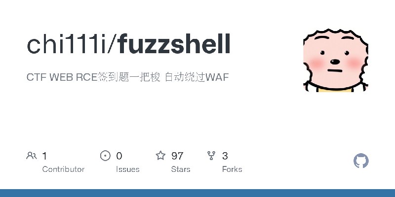 GitHub - chi111i/fuzzshell: CTF WEB RCE签到题一把梭 自动绕过WAF