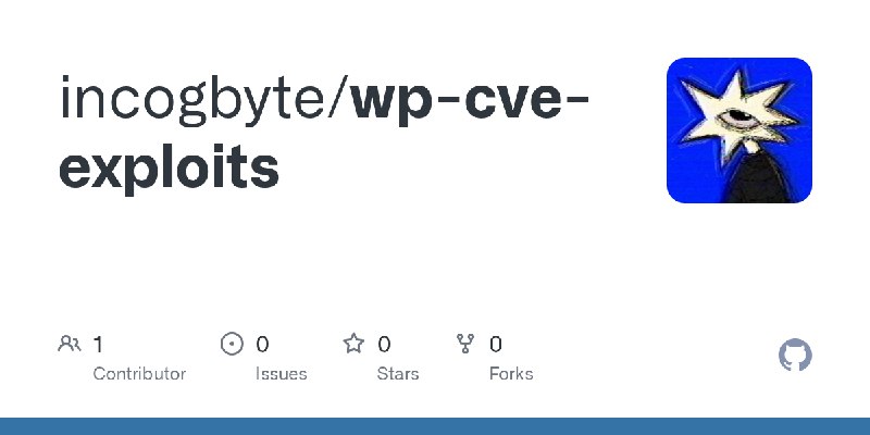 GitHub - incogbyte/wp-cve-exploits