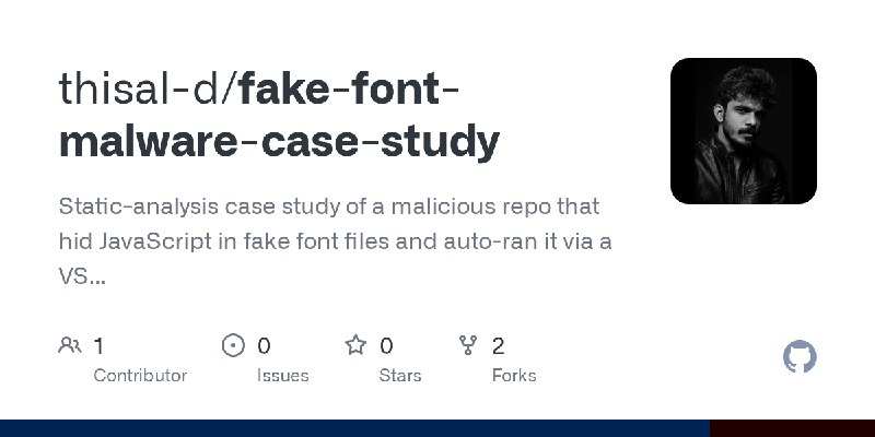 GitHub - thisal-d/fake-font-malware-case-study: Static-analysis case study of a malicious repo that hid JavaScript in fake font…