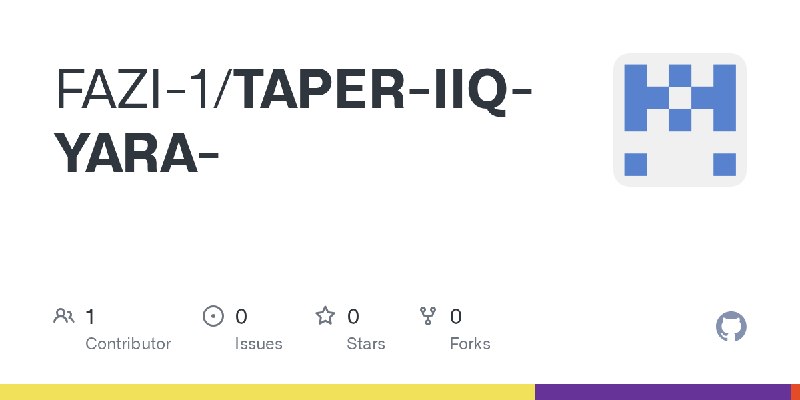 GitHub - FAZI-1/TAPER-IIQ-YARA-