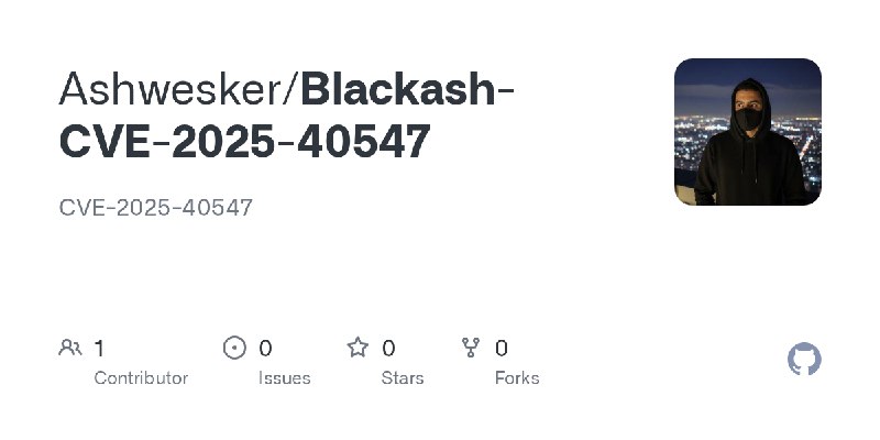 GitHub - Ashwesker/Blackash-CVE-2025-40547: CVE-2025-40547