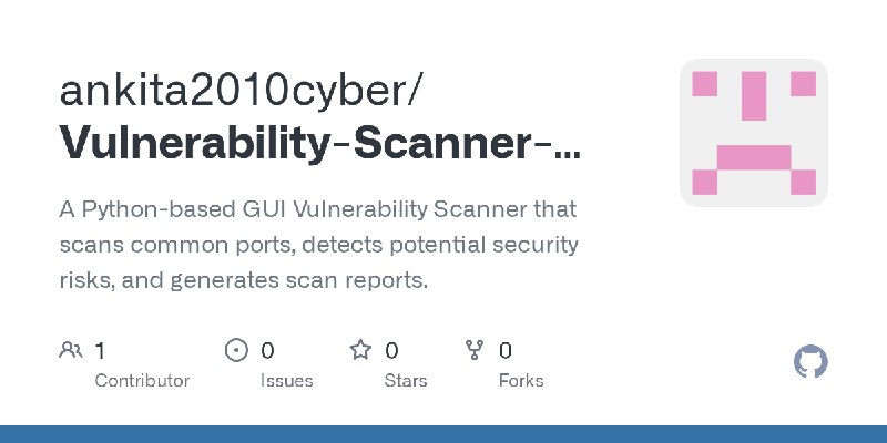 GitHub - ankita2010cyber/Vulnerability-Scanner-Pro: A Python-based GUI Vulnerability Scanner that scans common ports, detects potential…