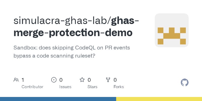 GitHub - simulacra-ghas-lab/ghas-merge-protection-demo: Sandbox: does skipping CodeQL on PR events bypass a code scanning ruleset?