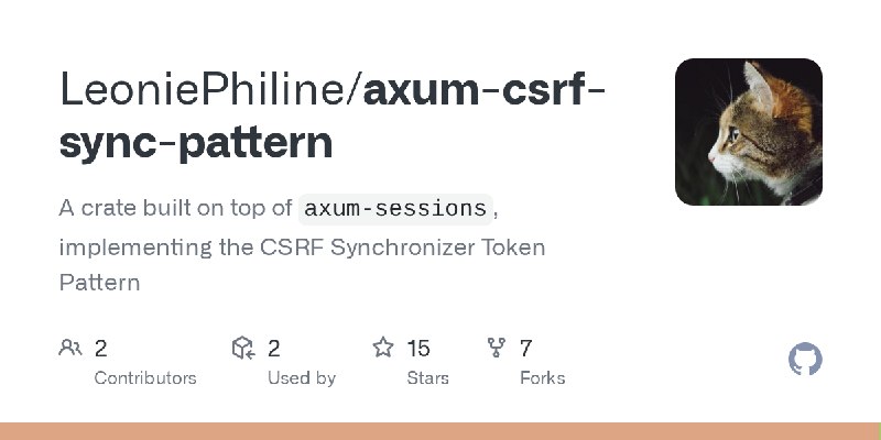GitHub - LeoniePhiline/axum-csrf-sync-pattern: A crate built on top of `axum-sessions`, implementing the CSRF Synchronizer Token…