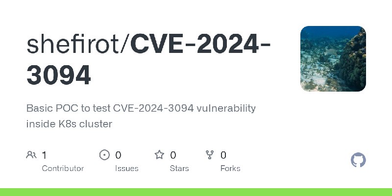 GitHub - shefirot/CVE-2024-3094: Basic POC to test CVE-2024-3094 vulnerability inside K8s cluster