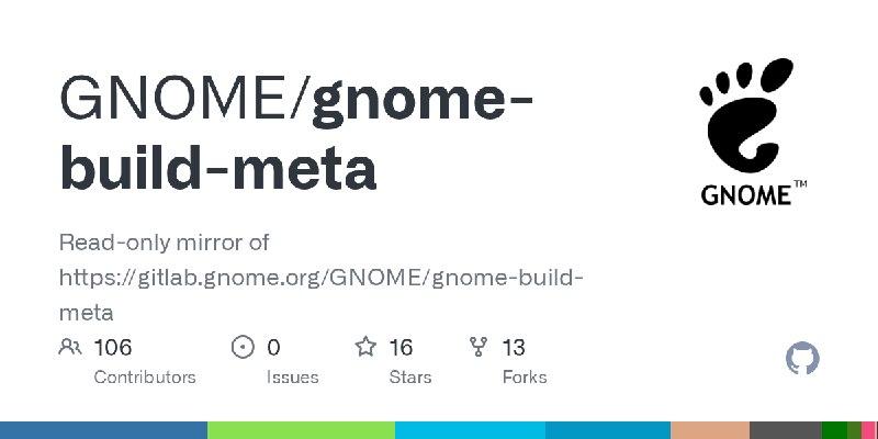 GitHub - GNOME/gnome-build-meta: Read-only mirror of https://gitlab.gnome.org/GNOME/gnome-build-meta