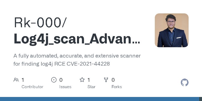 GitHub - Rk-000/Log4j_scan_Advance: A fully automated, accurate, and extensive scanner for finding log4j RCE CVE-2021-44228