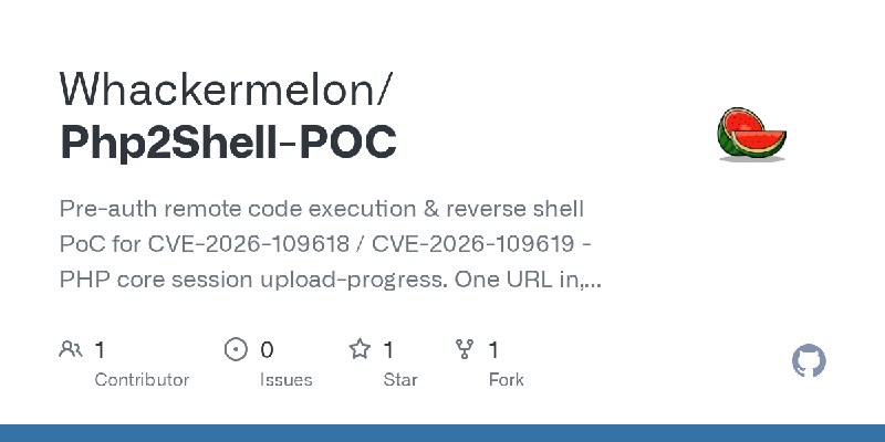 GitHub - Whackermelon/Php2Shell-POC: Pre-auth remote code execution & reverse shell PoC for CVE-2026-109618 / CVE-2026-109619 …