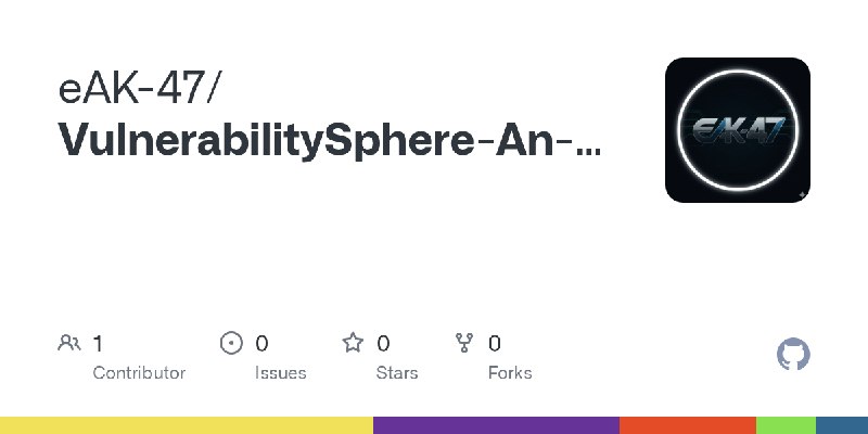 GitHub - eAK-47/VulnerabilitySphere-An-Automated-Browser-Security-Vulnerability-Scanner-Dashboard