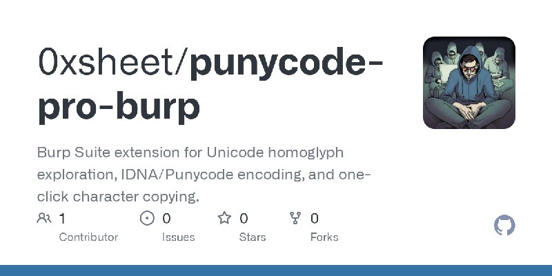 GitHub - 0xsheet/punycode-pro-burp: Burp Suite extension for Unicode homoglyph exploration, IDNA/Punycode encoding, and one-click…