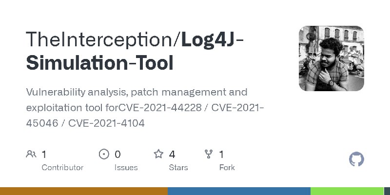 GitHub - TheInterception/Log4J-Simulation-Tool: Vulnerability analysis, patch management and exploitation tool forCVE-2021-44228…