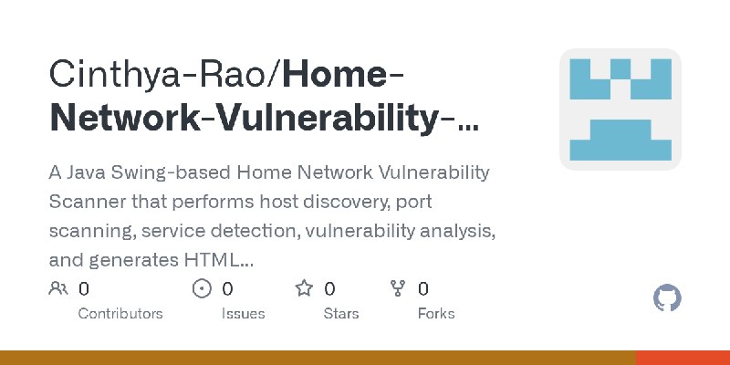 GitHub - Cinthya-Rao/Home-Network-Vulnerability-Scanner: A Java Swing-based Home Network Vulnerability Scanner that performs host…