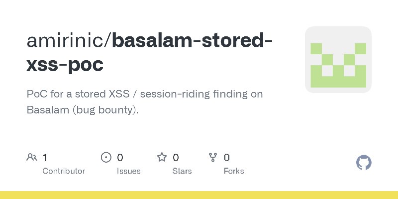 GitHub - amirinic/basalam-stored-xss-poc: PoC for a stored XSS / session-riding finding on Basalam (bug bounty).