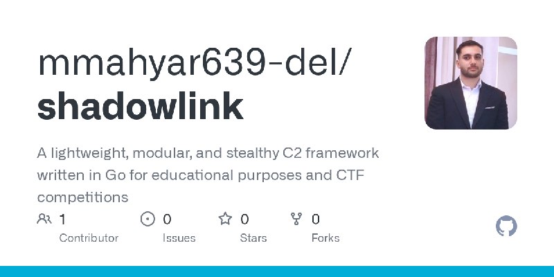 GitHub - mmahyar639-del/shadowlink: A lightweight, modular, and stealthy C2 framework written in Go for educational purposes and…