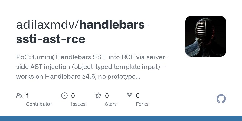 GitHub - adilaxmdv/handlebars-ssti-ast-rce: PoC: turning Handlebars SSTI into RCE via server-side AST injection (object-typed template…