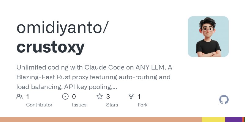 GitHub - omidiyanto/crustoxy: Unlimited coding with Claude Code on ANY LLM. A Blazing-Fast Rust proxy featuring auto-routing and…