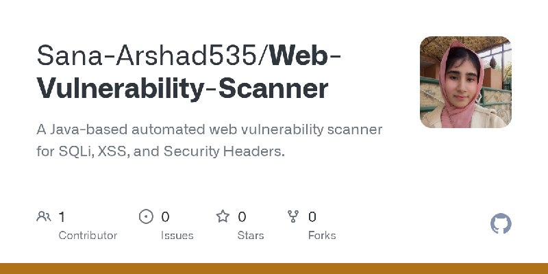 GitHub - Sana-Arshad535/Web-Vulnerability-Scanner: A Java-based automated web vulnerability scanner for SQLi, XSS, and Security…