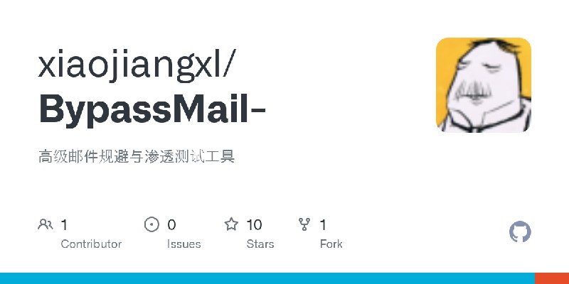 GitHub - xiaojiangxl/BypassMail-: 高级邮件规避与渗透测试工具