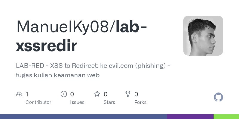 GitHub - ManuelKy08/lab-xssredir: LAB-RED - XSS to Redirect: ke evil.com (phishing) - tugas kuliah keamanan web
