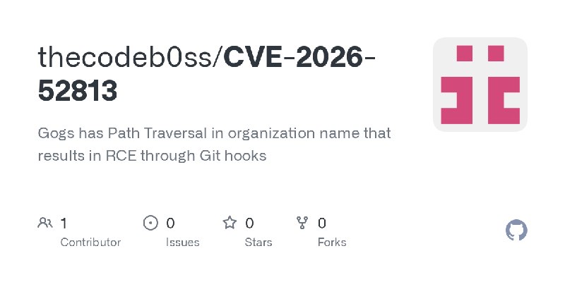 GitHub - thecodeb0ss/CVE-2026-52813: Gogs has Path Traversal in organization name that results in RCE through Git hooks