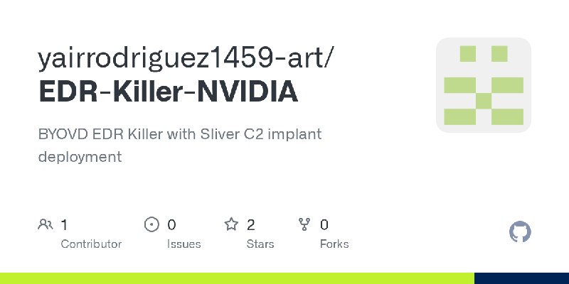 GitHub - yairrodriguez1459-art/EDR-Killer-NVIDIA: BYOVD EDR Killer with Sliver C2 implant deployment