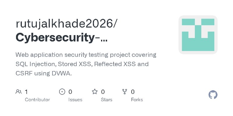 GitHub - rutujalkhade2026/Cybersecurity-internship-task-3: Web application security testing project covering SQL Injection, Stored…