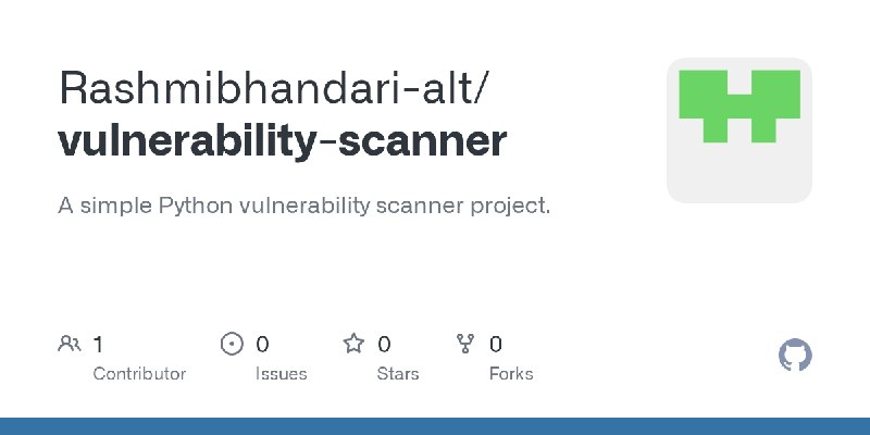 GitHub - Rashmibhandari-alt/vulnerability-scanner: A simple Python vulnerability scanner project.