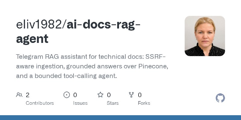 GitHub - eliv1982/ai-docs-rag-agent: Telegram RAG assistant for technical docs: SSRF-aware ingestion, grounded answers over Pinecone…