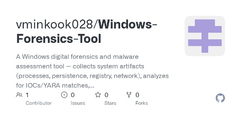 GitHub - vminkook028/Windows-Forensics-Tool: A Windows digital forensics and malware assessment tool — collects system artifacts…