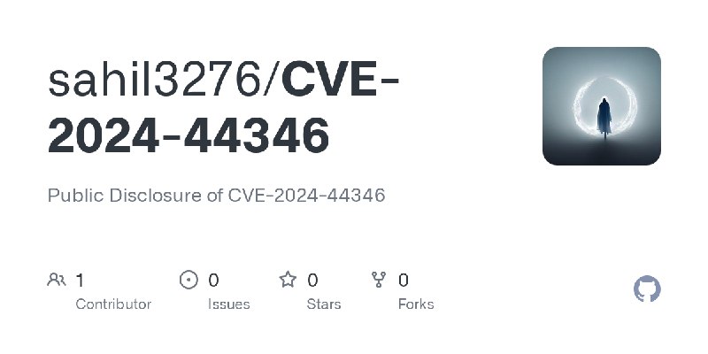 GitHub - sahil3276/CVE-2024-44346: Public Disclosure of CVE-2024-44346