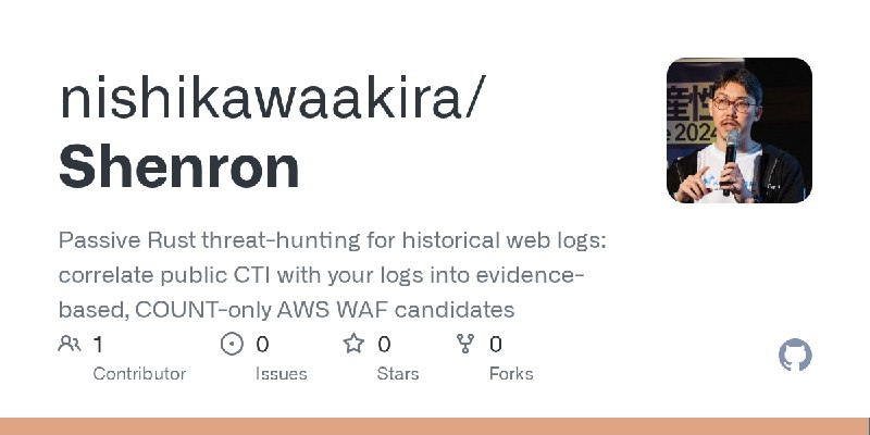 GitHub - nishikawaakira/Shenron: Passive Rust threat-hunting for historical web logs: correlate public CTI with your logs into…