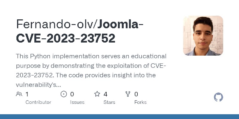 GitHub - Fernando-olv/Joomla-CVE-2023-23752: This Python implementation serves an educational purpose by demonstrating the exploitation…