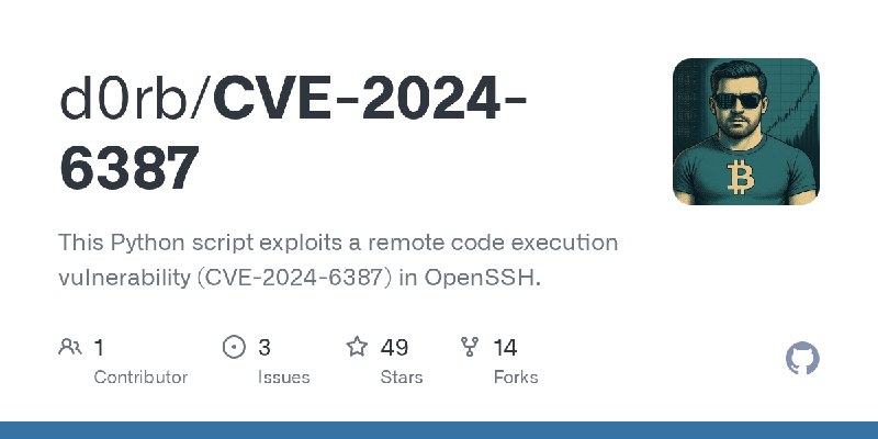 GitHub - d0rb/CVE-2024-6387: This Python script exploits a remote code execution vulnerability (CVE-2024-6387) in OpenSSH.