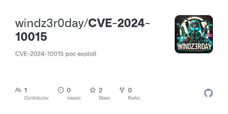 GitHub - windz3r0day/CVE-2024-10015: CVE-2024-10015 poc exploit