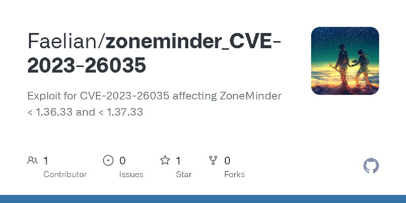 GitHub - Faelian/zoneminder_CVE-2023-26035: Exploit for CVE-2023-26035 affecting ZoneMinder < 1.36.33 and < 1.37.33