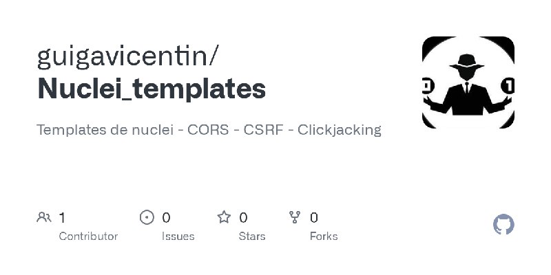 GitHub - guigavicentin/Nuclei_templates: Templates de nuclei - CORS - CSRF - Clickjacking