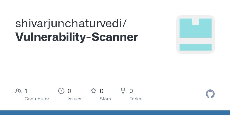 GitHub - shivarjunchaturvedi/Vulnerability-Scanner