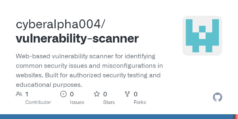GitHub - cyberalpha004/vulnerability-scanner: Web-based vulnerability scanner for identifying common security issues and misconfigurations…