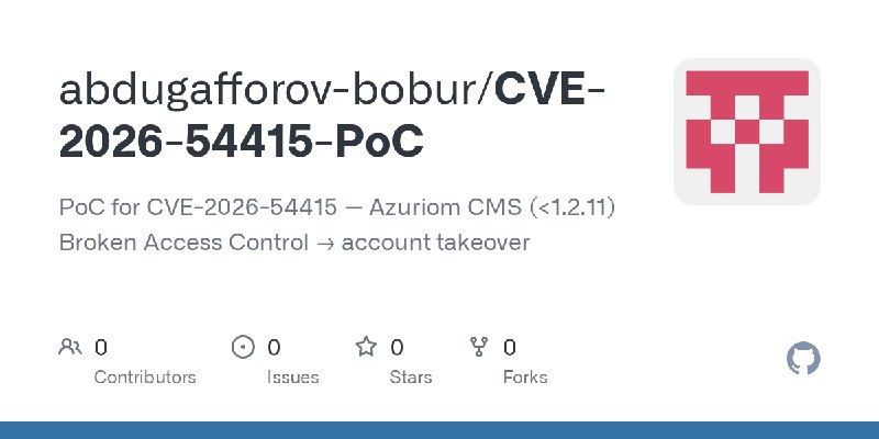 GitHub - abdugafforov-bobur/CVE-2026-54415-PoC: PoC for CVE-2026-54415 — Azuriom CMS (<1.2.11) Broken Access Control → account…