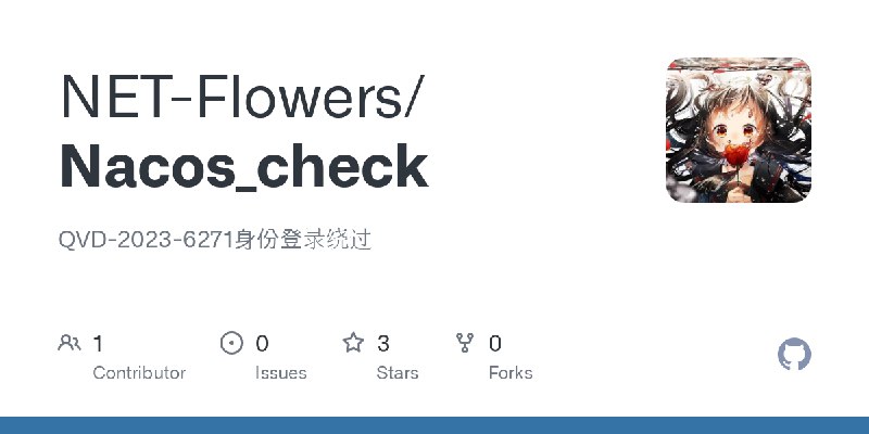 GitHub - NET-Flowers/Nacos_check: QVD-2023-6271身份登录绕过