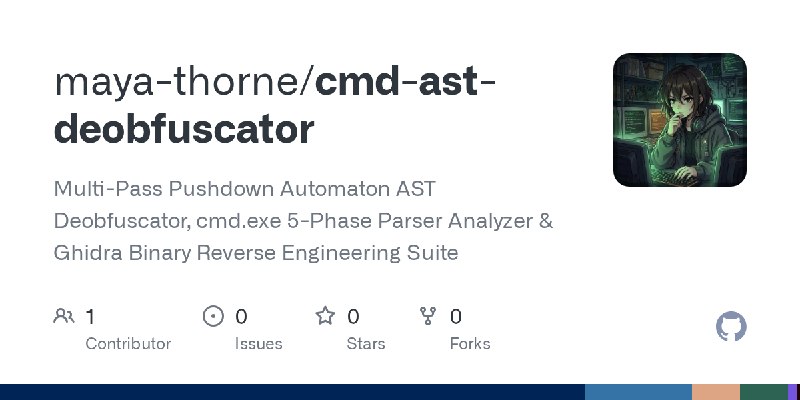 GitHub - maya-thorne/cmd-ast-deobfuscator: Multi-Pass Pushdown Automaton AST Deobfuscator, cmd.exe 5-Phase Parser Analyzer & Ghidra…