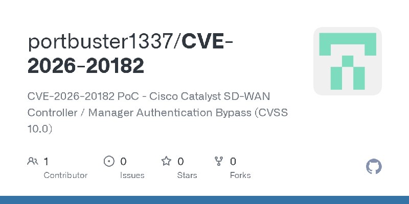 GitHub - portbuster1337/CVE-2026-20182: CVE-2026-20182 PoC - Cisco Catalyst SD-WAN Controller / Manager Authentication Bypass (CVSS…