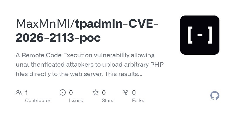GitHub - MaxMnMl/tpadmin-CVE-2026-2113-poc: A Remote Code Execution vulnerability allowing unauthenticated attackers to upload…