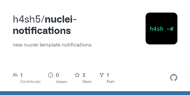 GitHub - h4sh5/nuclei-notifications: new nuclei template notifications