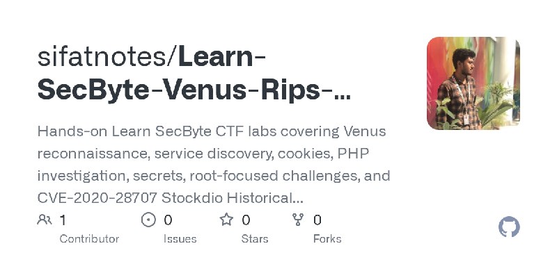 GitHub - sifatnotes/Learn-SecByte-Venus-Rips-Recon-PHP-CVE-CTF-Labs: Hands-on Learn SecByte CTF labs covering Venus reconnaissance…