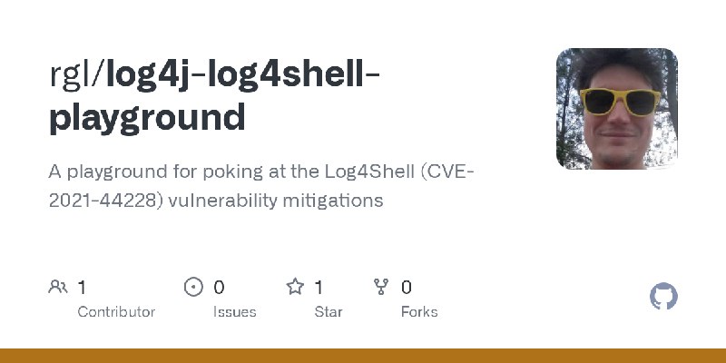 GitHub - rgl/log4j-log4shell-playground: A playground for poking at the Log4Shell (CVE-2021-44228) vulnerability mitigations