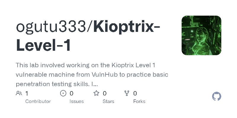 GitHub - ogutu333/Kioptrix-Level-1: This lab involved working on the Kioptrix Level 1 vulnerable machine from VulnHub to practice…