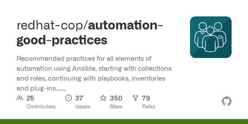 GitHub - redhat-cop/automation-good-practices: Recommended practices for all elements of automation using Ansible, starting with…