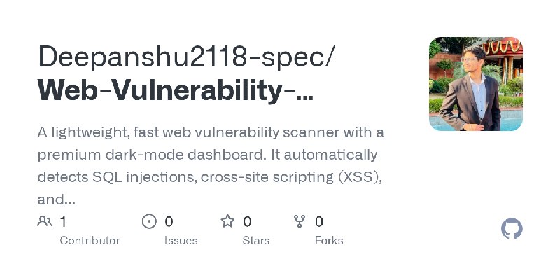 GitHub - Deepanshu2118-spec/Web-Vulnerability-Scanner: A lightweight, fast web vulnerability scanner with a premium dark-mode dashboard.…