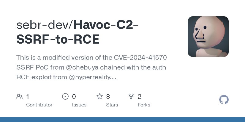 GitHub - sebr-dev/Havoc-C2-SSRF-to-RCE: This is a modified version of the CVE-2024-41570 SSRF PoC from @chebuya chained with the…